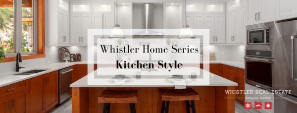 Whistler Home Series: Kitchen Style