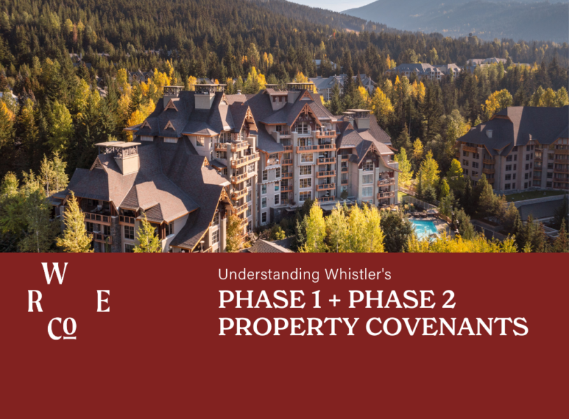 Understanding Whistler’s Phase 1 and Phase 2 Property Covenants