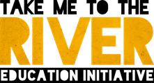 Take Me to the River Education Initiative