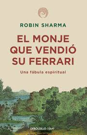Resumen del libro El monje que vendió su Ferrari – Robin Sharma