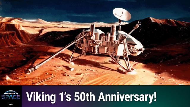 Viking 1 lander standing on a red Martian plain with antenna, instruments and extended landing legs, set against distant cliffs and a dark sky; headline across the bottom reads "Viking 1's 50th Anniversary!"
