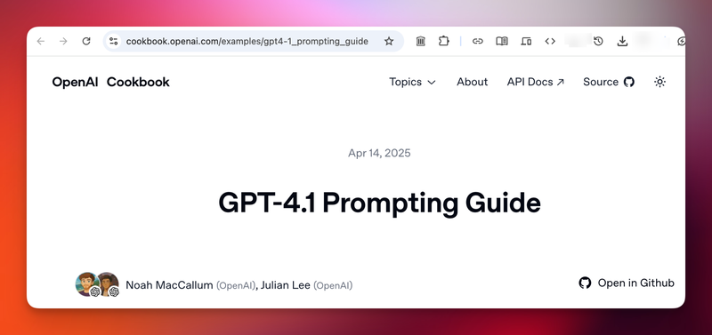 Screenshot of GPT-4.1 Prompting Guide. "OpenAI Cookbook, Apr 14, 2025." In big letters: "GPT-4.1 Prompting Guide". Authors: "Noah MacCallum (OpenAI), Julian Lee (OpenAI) • Open in Github"