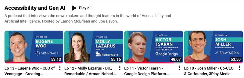 Podcast playlist titled “Accessibility and Gen AI” with episode thumbnails featuring Eugene Woo, Molly Lazarus, Victor Tsaran, and Josh Miller, each showing headshots, episode numbers, and runtimes. Subtitle reads: “A podcast that interviews the news makers and thought leaders in the world of Accessibility and Artificial Intelligence,” hosted by Eamon McErlean and Joe Devon.