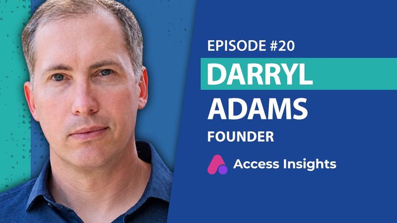 Episode 20 thumbnail: Darryl Adams, Founder, Access Insights, pictured beside the podcast title.