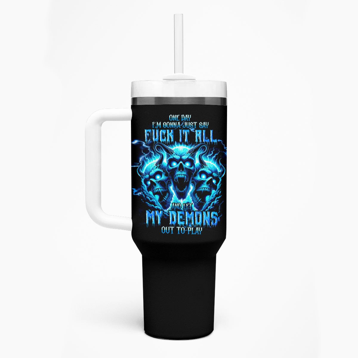 Demon Skull Tumbler With Handle One Day I Gonna Say Fuck It All