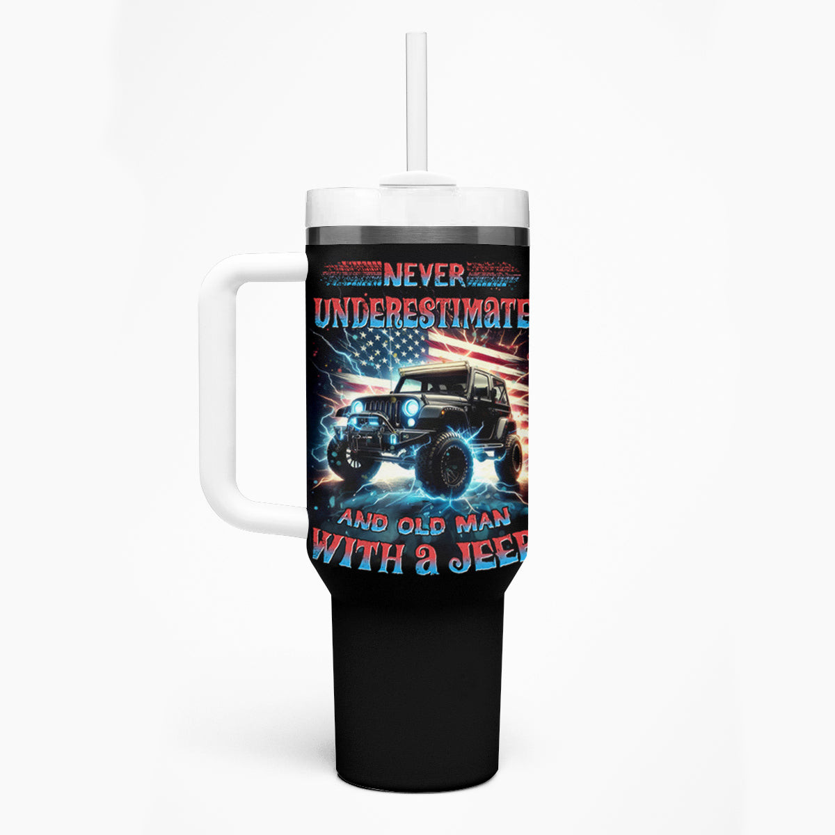 Flag Jeep Tumbler With Handle Never Underestimate And Old Man With A Jeep