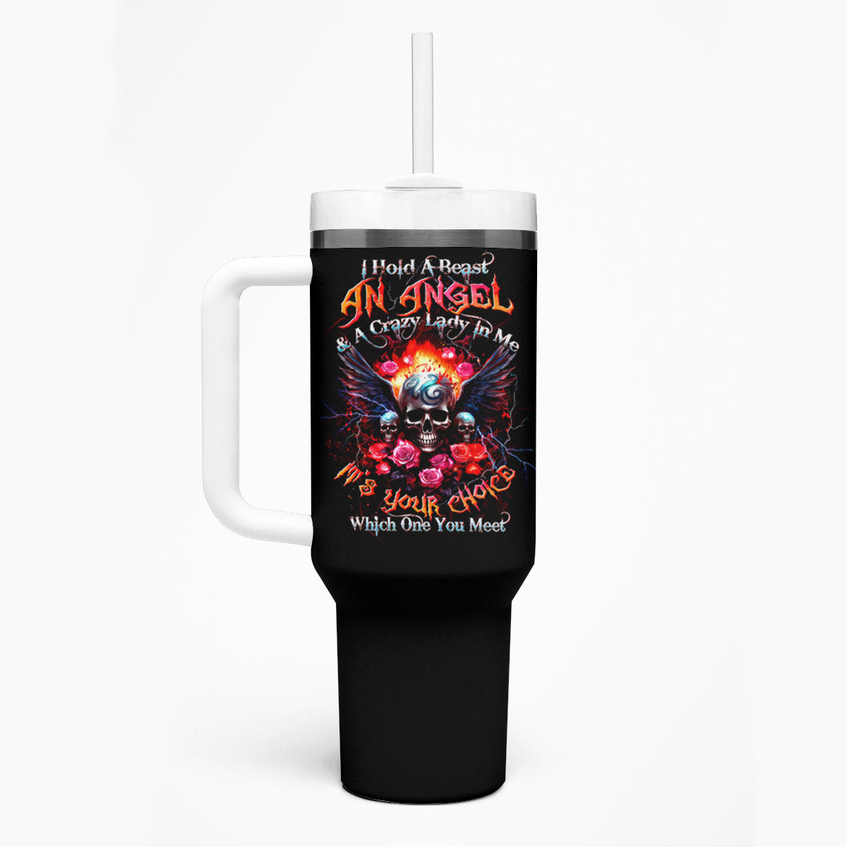 Rose Skull Tumbler With Handle I Hold A Beast A Angel And A Crazy Lady In Me