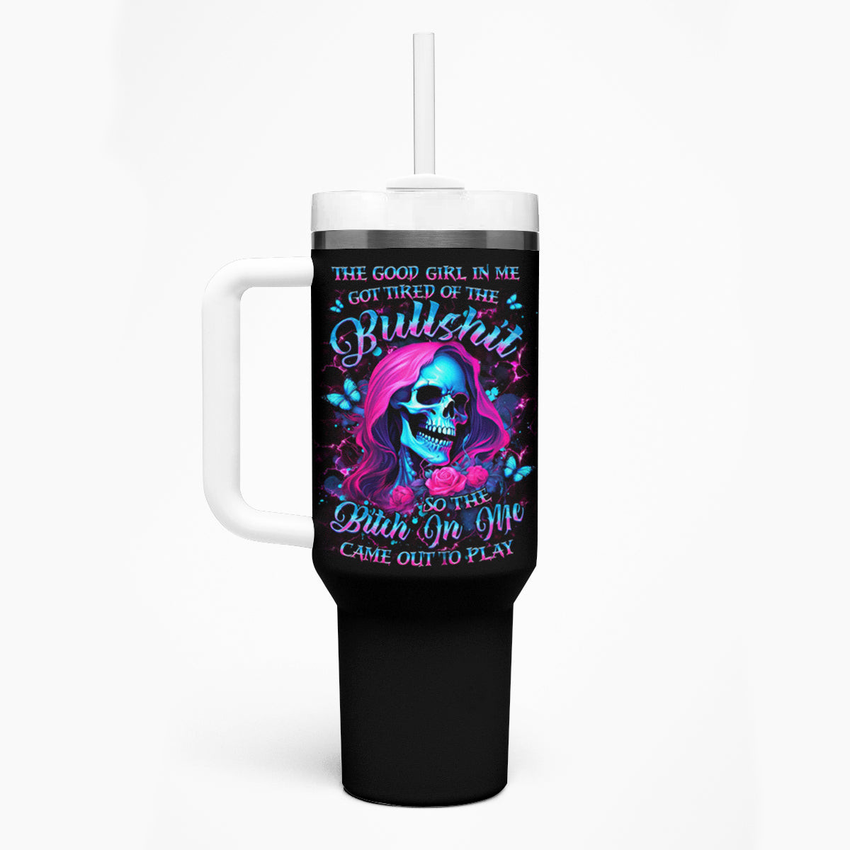Witch Skull Tumbler With Handle The Good Girl In Me Got Tired Of The Bullshit