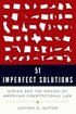 51 Imperfect Solutions: States and the Making of American Constitutional Law cover