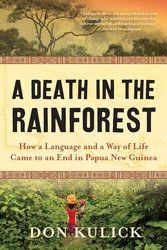 A Death in the Rainforest: How a Language and a Way of Life Came to an End in Papua New Guinea cover