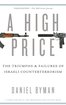 A High Price: The Triumphs and Failures of Israeli Counterterrorism cover
