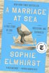 A Marriage at Sea: A True Story of Love, Obsession, and Shipwreck cover