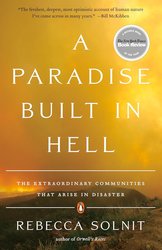 A Paradise Built in Hell: The Extraordinary Communities That Arise in Disaster cover