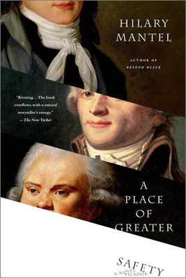 A Place of Greater Safety: A Novel cover