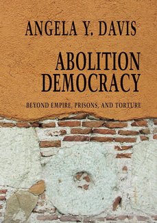 Abolition Democracy: Beyond Empire, Prisons, and Torture (Open Media Series)