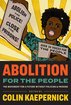 Abolition for the People: The Movement for a Future without Policing & Prisons cover