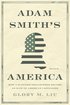 Adam Smith’s America: How a Scottish Philosopher Became an Icon of American Capitalism cover