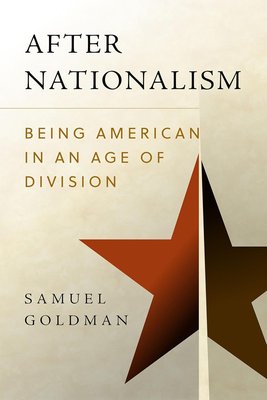 After Nationalism: Being American in an Age of Division (Radical Conservatisms) cover