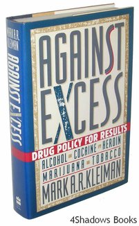 Against Excess: Drug Policy For Results