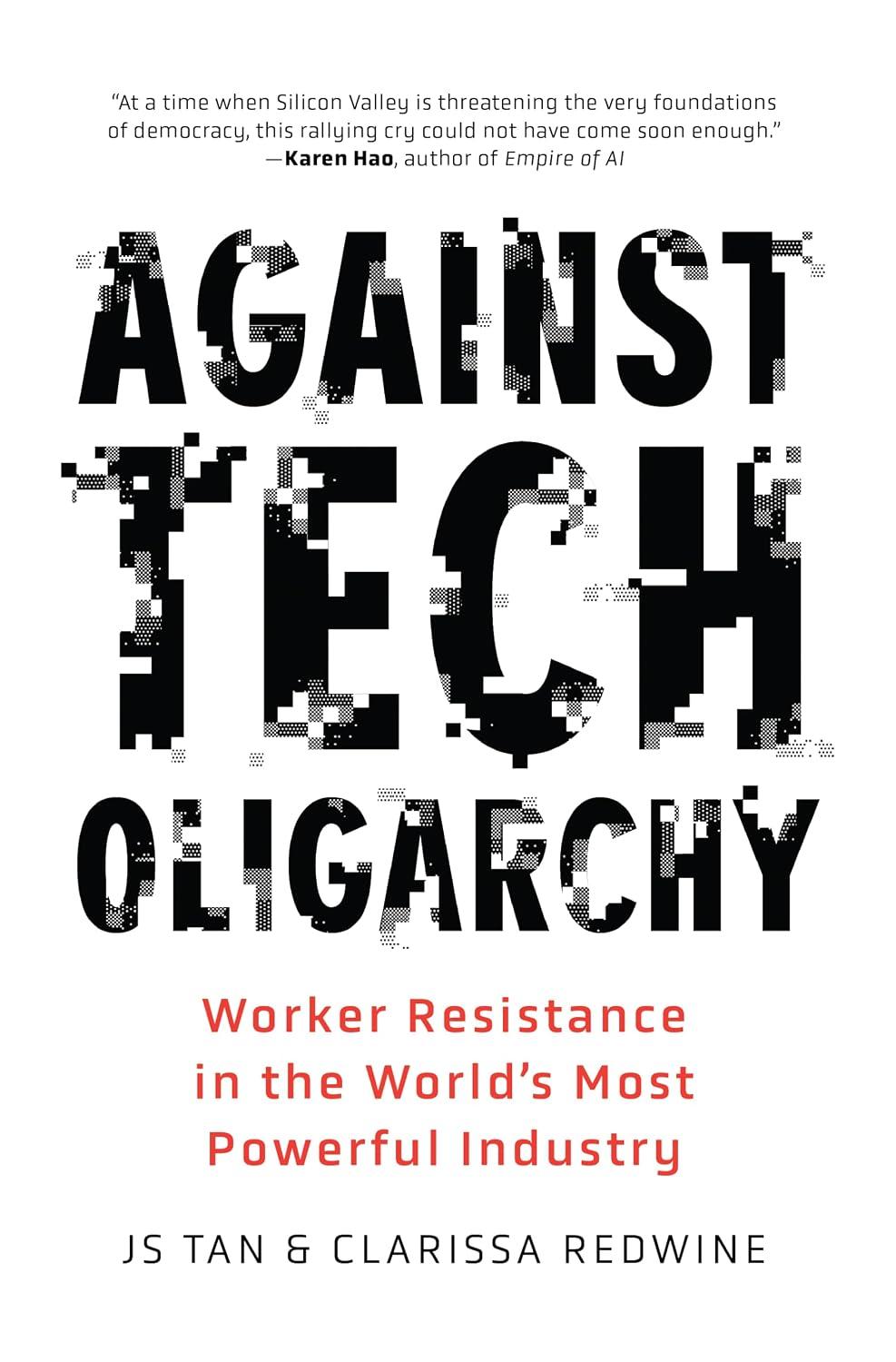 Against Tech Oligarchy: Worker Resistance in the World’s Most Powerful Industry cover