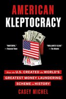 American Kleptocracy: How the U.S. Created the World's Greatest Money Laundering Scheme in History cover