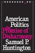 American Politics: The Promise of Disharmony cover