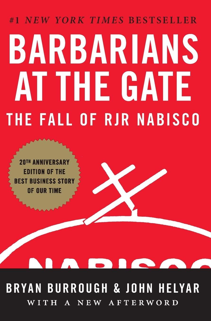 Barbarians at the Gate: The Inside Story of America’s Most Notorious Corporate Takeover cover