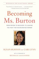 Becoming Ms. Burton: From Prison to Recovery to Leading the Fight for Incarcerated Women cover