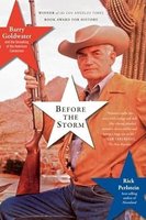 Before the Storm: Barry Goldwater and the Unmaking of the American Consensus cover