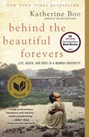 Behind the Beautiful Forevers: Life, Death, and Hope in a Mumbai Undercity cover