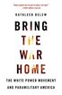 Bring the War Home: The White Power Movement and Paramilitary America cover