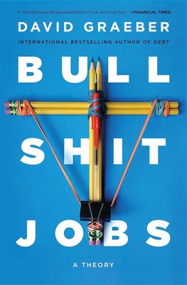 Bullshit Jobs: A Theory cover