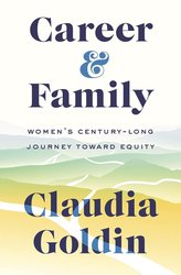 Career and Family: Women’s Century-Long Journey toward Equity cover