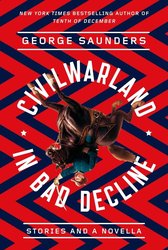 CivilWarLand in Bad Decline: Stories and a Novella cover