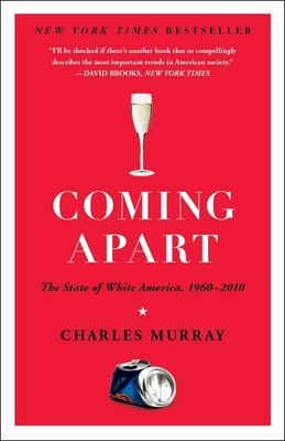 Coming Apart: The State of White America, 1960-2010 cover