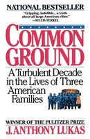 Common Ground: A Turbulent Decade in the Lives of Three American Families (Pulitzer Prize Winner) cover