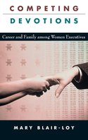 Competing Devotions: Career and Family among Women Executives cover