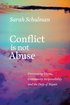 Conflict Is Not Abuse: Overstating Harm, Community Responsibility, and the Duty of Repair cover