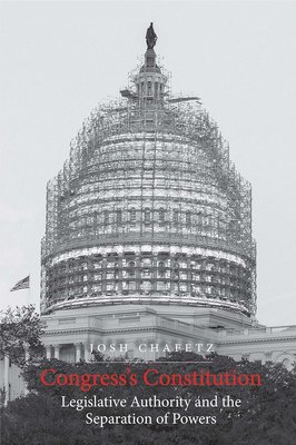 Congress's Constitution: Legislative Authority and the Separation of Powers cover