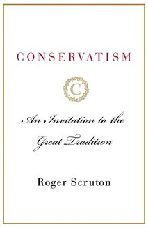 Conservatism: An Invitation to the Great Tradition