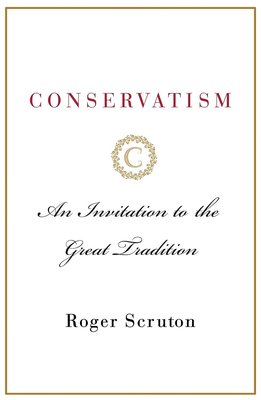 Conservatism: An Invitation to the Great Tradition cover