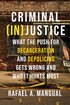 Criminal (In)Justice: What the Push for Decarceration and Depolicing Gets Wrong and Who It Hurts Most cover