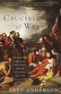 Crucible of War: The Seven Years' War and the Fate of Empire in British North America, 1754-1766 cover