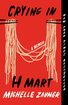 Crying in H Mart: A Memoir cover