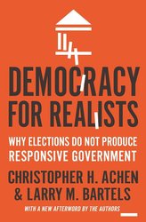 Democracy for Realists: Why Elections Do Not Produce Responsive Government (Princeton Studies in Political Behavior) cover