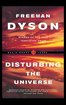 Disturbing The Universe (Sloan Foundation Science Series) cover