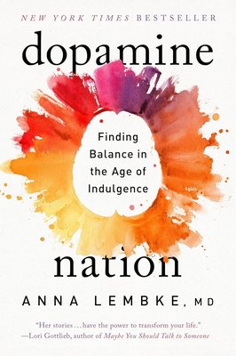 Dopamine Nation: Finding Balance in the Age of Indulgence cover