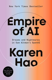 Empire of AI: Dreams and Nightmares in Sam Altman's OpenAI