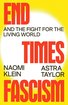 End Times Fascism: And the Fight for the Living World cover