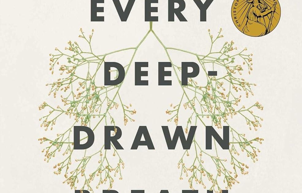 Every Deep-Drawn Breath: A Critical Care Doctor on Healing, Recovery ...